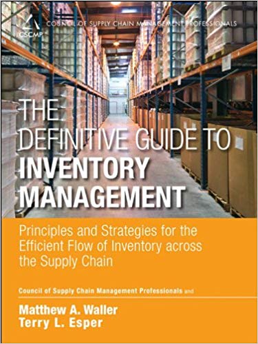 The Definitive Guide to Inventory Management:  Principles and Strategies for the Efficient Flow of Inventory across the Supply Chain